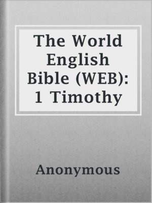 cover image of The World English Bible (WEB): 1 Timothy